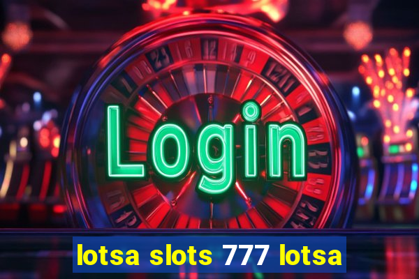 lotsa slots 777 lotsa